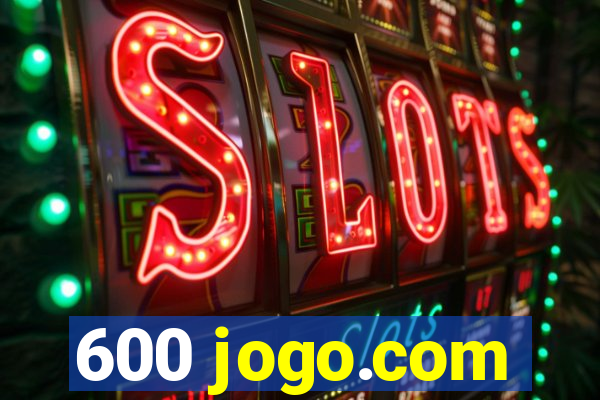 600 jogo.com